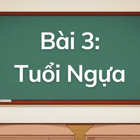 Bài 3: Tuổi Ngựa – Tiếng Việt Lớp 5 Tập 1 Kết Nối Tri Thức