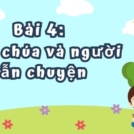 Bài 4: Công chúa và người dẫn chuyện – Tiếng Việt Lớp 4 Tập 1 Kết Nối Tri Thức