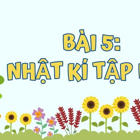 Bài 5: Nhật kí tập bơi – Tiếng Việt Lớp 3 Tập 1 Kết Nối Tri Thức