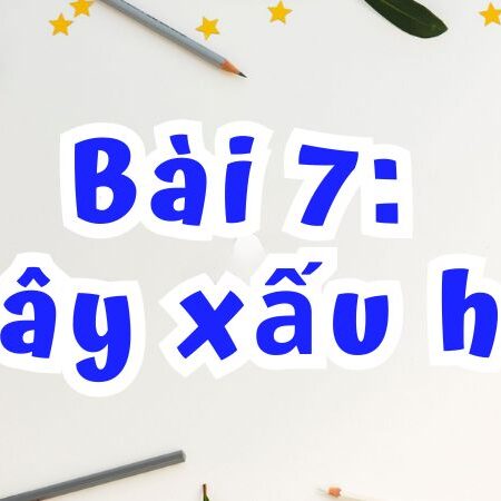 Bài 7: Cây xấu hổ – Tiếng Việt Lớp 2 Tập 1 Kết Nối Tri Thức