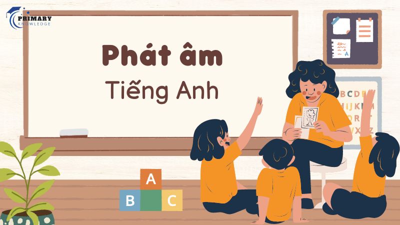 Cách dạy phát âm tiếng Anh cho trẻ em