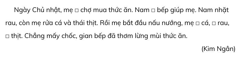 Câu 3: Chọn từ ở bài tập 2 thay cho ô vuông để hoàn thành các câu nêu hoạt động trong đoạn văn. câu hỏi