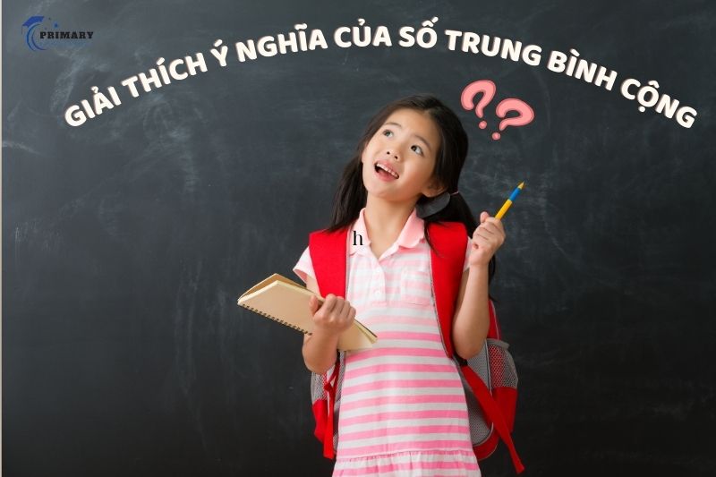 Giải thích ý nghĩa của số trung bình cộng