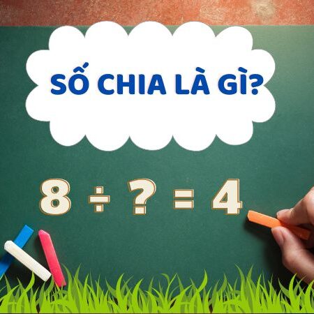 Cách tìm số chia – Các dạng toán về số chia phổ biến