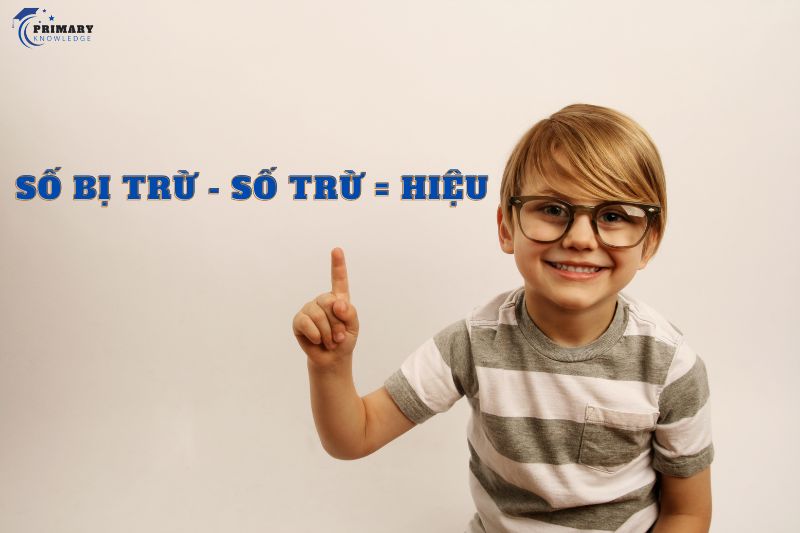 Tìm hiểu về số trừ và số bị trừ 