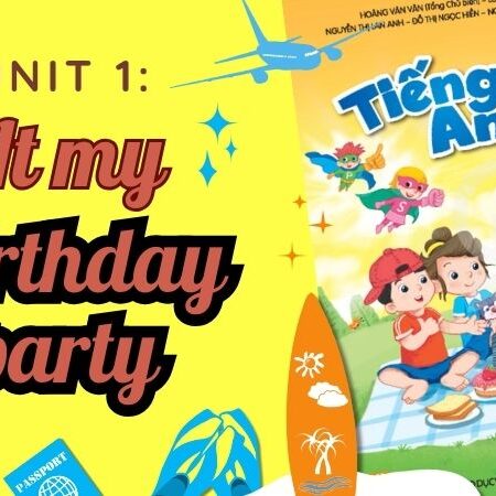 Unit 1: At my birthday party – Tiếng Anh lớp 2 Kết Nối Tri Thức