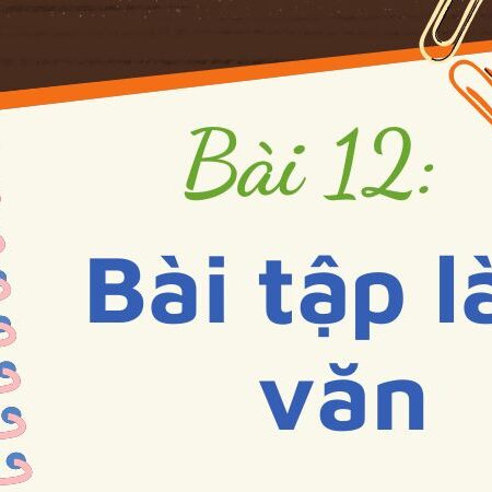 Bài 12: Bài tập làm văn – Tiếng Việt Lớp 3 Tập 1 Kết Nối Tri Thức