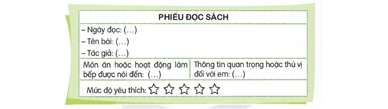 Câu 1: Tìm đọc sách dạy nấu ăn hoặc những bài đọc về công việc làm bếp. Viết phiếu đọc sách theo mẫu.