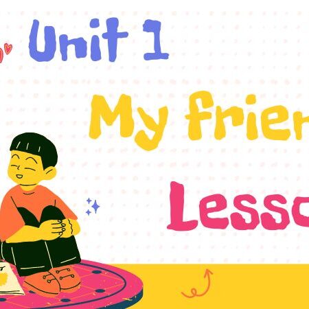 Tiếng Anh lớp 4 Unit 1: My friends Lesson 2 – Global Success