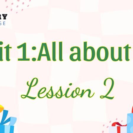 Tiếng Anh lớp 5 Unit 1: All about me Lesson 2 – Global Success