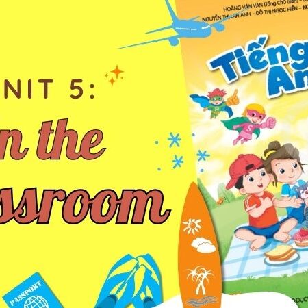 Unit 5: In the classroom – Tiếng Anh lớp 2 KNTT