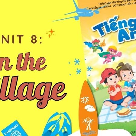 Unit 8: In the village – Tiếng Anh lớp 2 Kết Nối Tri Thức