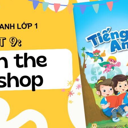 Unit 9: In the shop | Tiếng Anh lớp 1 Kết Nối Tri Thức