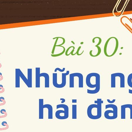 Bài 30: Những ngọn hải đăng – Tiếng Việt Lớp 3 Tập 1 Kết Nối Tri Thức