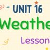 Tiếng Anh lớp 4 Unit 16: Weather Lesson 2 – Global Success