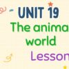 Tiếng Anh lớp 4 Unit 19: The animal world Lesson 1 – Global Success