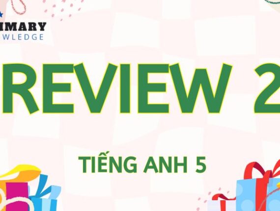 Tiếng Anh lớp 5 Review 2 & Extension activities