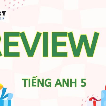 Tiếng Anh lớp 5 Review 3 & Extension activities