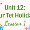 Tiếng Anh lớp 5 Unit 12: Our Tet Holiday Lesson 1 – Global Success