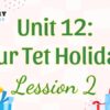 Tiếng Anh lớp 5 Unit 12: Our Tet Holiday Lesson 2 – Global Success