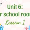 Tiếng Anh lớp 5 Unit 6: Our school rooms Lesson 1 – Global Success