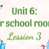 Tiếng Anh lớp 5 Unit 6: Our school rooms Lesson 3 – Global Success