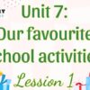 Tiếng Anh lớp 5 Unit 7: Out favourite schol activities Lesson 1 – Global Success