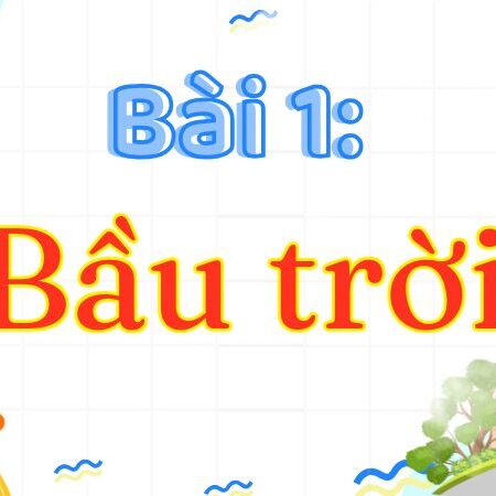 Bài 1: Bầu trời – Tiếng Việt Lớp 3 Tập 2 Kết Nối Tri Thức