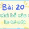 Bài 20: Từ chú bồ câu đến in-tơ-nét – Tiếng Việt Lớp 2 tập 2 Kết Nối Tri Thức