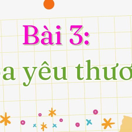 Bài 3: Hoa yêu thương Tiếng Việt lớp 1 tập 2 Kết nối tri thức