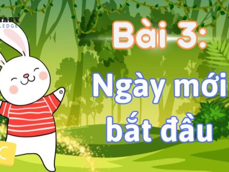 Bài 3: Ngày mới bắt đầu Tiếng Việt lớp 1 tập 2 Kết nối tri thức