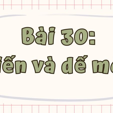 Bài 30: Kiến và dế mèn Tiếng Việt lớp 1 tập 1 Kết nối tri thức