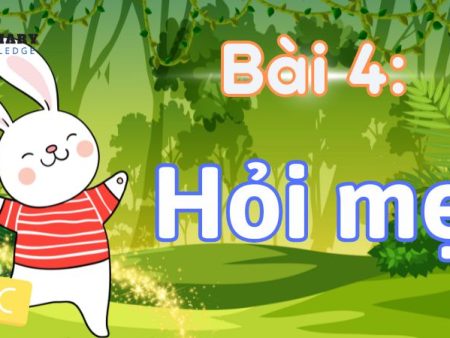 Bài 4: Hỏi mẹ Tiếng Việt lớp 1 tập 2 Kết nối tri thức