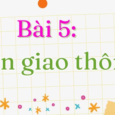 Bài 5: Đèn giao thông Tiếng Việt lớp 1 tập 2 Kết nối tri thức