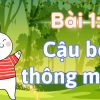 Bài 1: Cậu bé thông minh Tiếng Việt lớp 1 tập 2 Kết nối tri thức