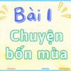 Bài 1: Chuyện bốn mùa – Tiếng Việt Lớp 2 Tập 1 Kết Nối Tri Thức