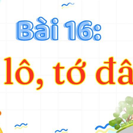 Bài 16: A lô, tớ đây – Tiếng Việt Lớp 3 Tập 2 Kết Nối Tri Thức