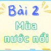 Bài 2: Mùa nước nổi – Tiếng Việt Lớp 2 tập 2 Kết Nối Tri Thức