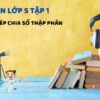 Bài 22: Phép chia số thập phân – Toán Lớp 5 Tập 1 Kết Nối Tri Thức