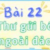 Bài 22: Thư gửi bố ngoài đảo – Tiếng Việt Lớp 2 tập 2 Kết Nối Tri Thức