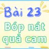 Bài 23: Bóp nát quả cam – Tiếng Việt Lớp 2 tập 2 Kết Nối Tri Thức