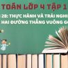 Bài 28: Thực hành và trải nghiệm vẽ hai đường thẳng vuông góc – Toán Lớp 4 Tập 1 Kết Nối Tri Thức