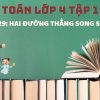 Bài 29: Hai đường thẳng song song – Toán Lớp 4 Tập 1 Kết Nối Tri Thức