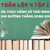 Bài 30: Thực hành và trải nghiệm vẽ hai đường thẳng song song