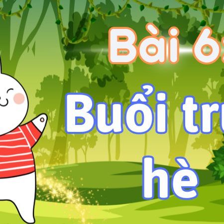 Bài 6: Buổi trưa hè Tiếng Việt lớp 1 tập 2 Kết nối tri thức