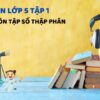 Bài 30: Ôn tập số thập phân – Toán Lớp 5 Tập 1 Kết Nối Tri Thức