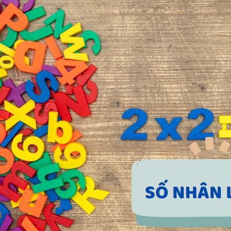 Số nhân là gì? Khám phá các dạng toán thường gặp