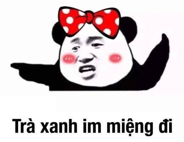 trà xanh im miệng đi