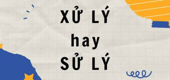 “Xử lý hay sử lý” là đúng? Mẹo sửa lỗi chính tả chuẩn xác